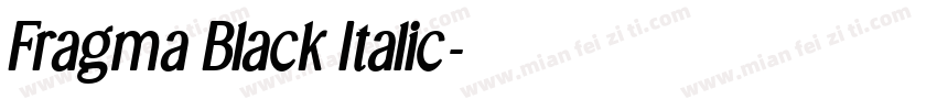 Fragma Black Italic字体转换